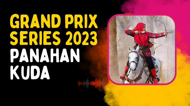 Grand Prix Series 2023 Panahan Kuda di Ponpes Modern ZIIS