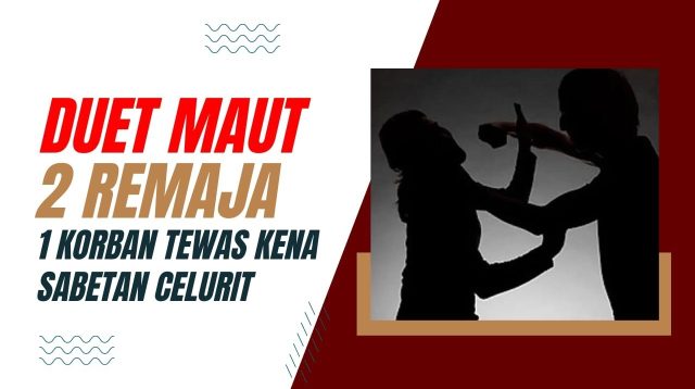 Duel Maut Remaja, 1 Tewas Terkena Sabetan Celurit 